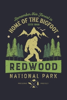 Redwood National Park Remember This Forest is Home of The Bigfoot ESTD 1968 Preserve Protect: Redwood National and State Parks Lined Notebook, ... Composition Notebook, Gifts for Travelers