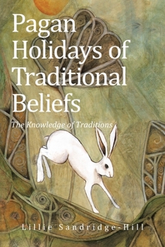 Paperback Pagan Holidays of Traditional Beliefs: The Knowledge of Traditions Book