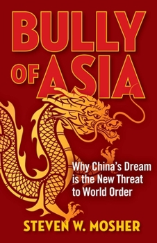 Paperback Bully of Asia: Why China's Dream Is the New Threat to World Order Book