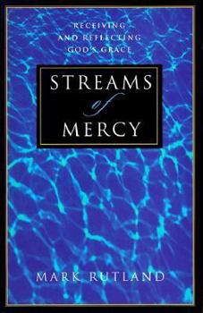 Paperback Streams of Mercy: Receiving and Reflecting God's Grace Book