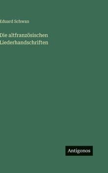 Die altfranzösischen Liederhandschriften