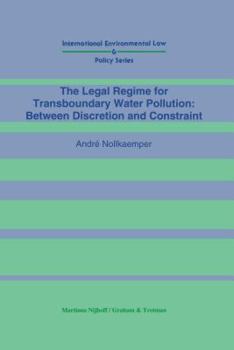 Hardcover The Legal Regime for Transboundary Water Pollution: Between Discretion and Constraint: Between Discretion and Constraint Book