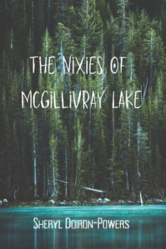 Paperback The Nixies of McGillivray Lake Book