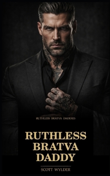 Paperback Ruthless Bratva Daddy: An Age Gap Surprise Pregnancy Dark Romance Book