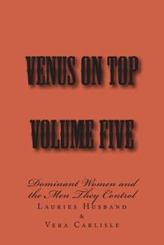 Paperback Venus on Top - Volume Five: Dominant Women and the Men They Control Book