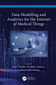 Hardcover Data Modelling and Analytics for the Internet of Medical Things Book