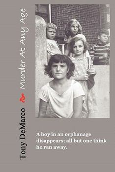 Paperback Murder At Any Age: A boy in an orphanage disappears; all but one think he ran away... Book