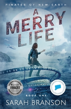 A Merry Life - Book #1 of the Pirates of New Earth