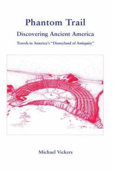 Paperback Phantom Trail: Discovering Ancient America Book