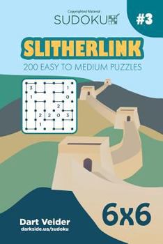 Paperback Sudoku Slitherlink - 200 Easy to Medium Puzzles 6x6 (Volume 3) Book