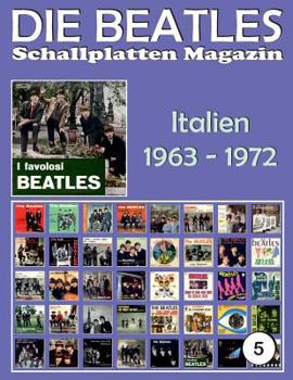 Paperback Die Beatles Schallplatten Magazin - Nr. 5 - Italien (1963 - 1972): Full Color Discography [German] Book