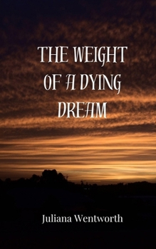 Paperback The Weight of a Dying Dream Book