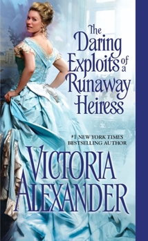 The Daring Exploits of a Runaway Heiress - Book #5 of the Millworth Manor