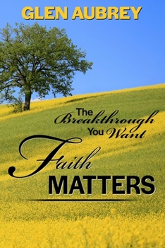 Paperback Faith Matters * The Breakthrough You Want Book