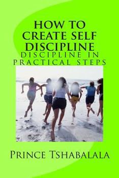 Paperback how to create self discipline: discipline in practical steps Book
