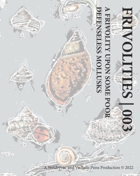 Paperback Frivolities 003 A Frivolity Upon Some Poor Defenseless Mollusks Book
