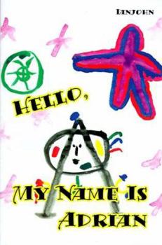 Paperback Hello, My Name is Adrian: An Early Book for Growing Up Human Book