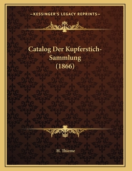 Paperback Catalog Der Kupferstich-Sammlung (1866) [German] Book