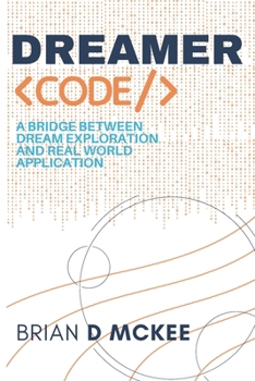 Paperback Dreamer Code: A Bridge Between Dream Exploration and Real World Application Book