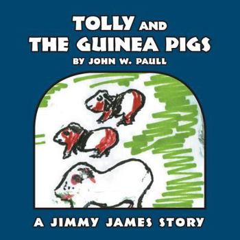 Paperback Tolly and the Guinea Pigs: A Jimmy James Story Book