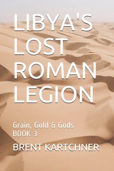 Paperback Libya's Lost Roman Legion: Grain, Gold & Gods Book