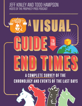 Hardcover A Visual Guide to the End Times: A Complete Survey of the Chronology and Events of the Last Days Book