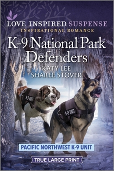 K-9 National Park Defenders - Book #9 of the Pacific Northwest K-9 Unit