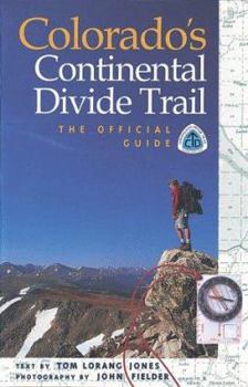 Paperback Colorado's Continental Divide Trail: The Official Guide Book
