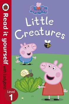 Paperback Peppa Pig: Little Creatures - Read it yourself with Ladybird Book