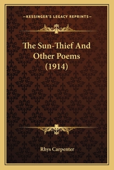 Paperback The Sun-Thief And Other Poems (1914) Book