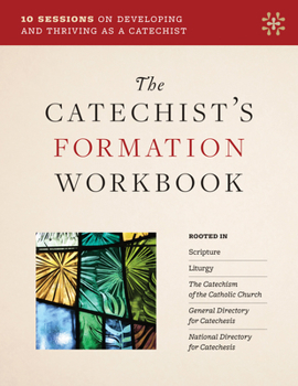 Paperback The Catechist's Formation Workbook: 10 Sessions on Developing and Thriving as a Catechist Book