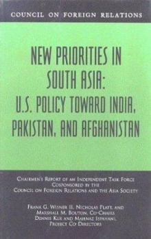 Paperback New Priorities in South Asia: U.S. Policy Toward India, Pakistan, and Afghanistan Book