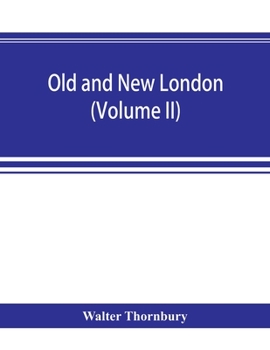 Paperback Old and new London; a narrative of its history, its people, and its places (Volume II) Book