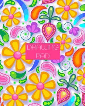 Drawing Pad: 8x10 Girly & Colorful Floral & Paisley Design Sketchbook, with 110 pages of Bordered Drawing Paper