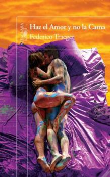 Paperback Haz El Amor y No La Cama = Make Love, Not in Bed [Spanish] Book