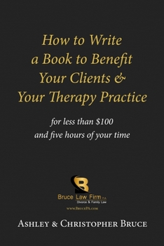 Paperback How to Write a Book to Benefit Your Clients & Your Therapy Practice Book