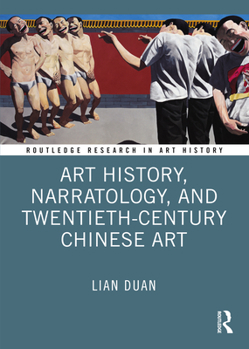 Hardcover Art History, Narratology, and Twentieth-Century Chinese Art Book