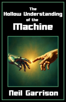 Paperback The Hollow Understanding of the Machine Book
