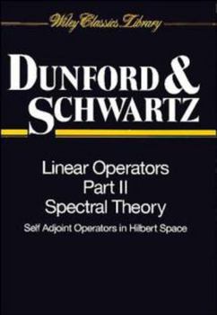 Paperback Linear Operators, Part 2: Spectral Theory, Self Adjoint Operators in Hilbert Space Book