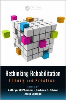 Hardcover Rethinking Rehabilitation: Theory and Practice Book
