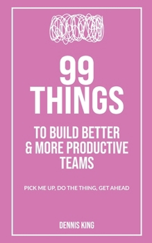 Paperback 99 Things: To Buld Better & More Productive Teams Book