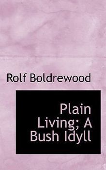 Paperback Plain Living; A Bush Idyll Book