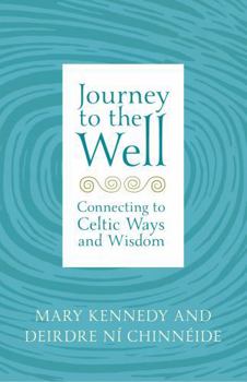 Paperback Journey to the Well: Connecting to Celtic Ways and Wisdom Book