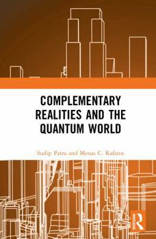 Hardcover Complementary Realities and the Quantum World Book