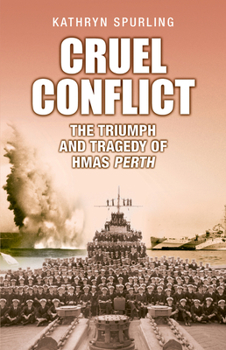 Paperback Cruel Conflict: The Triumph and Tragedy of HMAS Perth Book