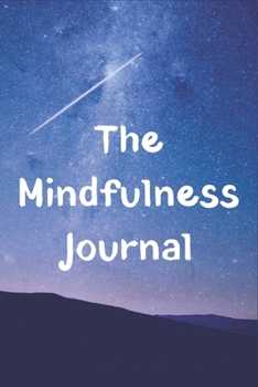 The Mindfulness Journal: 100 Days gratitude and daily practice, spending five minutes to cultivate happiness, Unique gift for teens girls ..