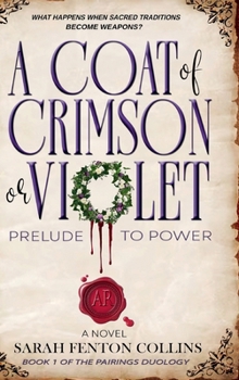 Hardcover A Coat of Crimson or Violet: Prelude to Power Book