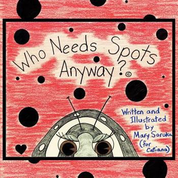 Paperback Who Needs Spots Anyways? Book