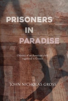 Paperback Prisoners in Paradise: Odyssey of an American Child Vagabond in Greece Book