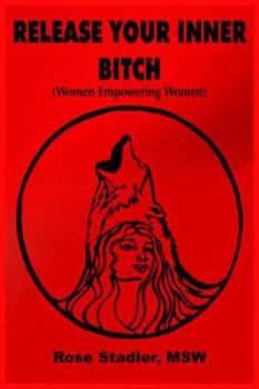 Paperback Release Your Inner Bitch: (Women Empowering Women) Book